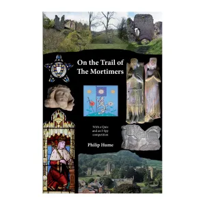 Logaston On the Trail of the Mortimers